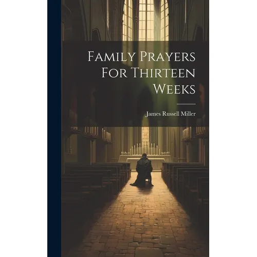 Family Prayers For Thirteen Weeks