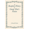 A Reception-History of George Eliot's Fiction