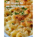 50 Elevated Mac and Cheese Recipes