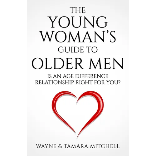 The Young Woman's Guide to Older Men