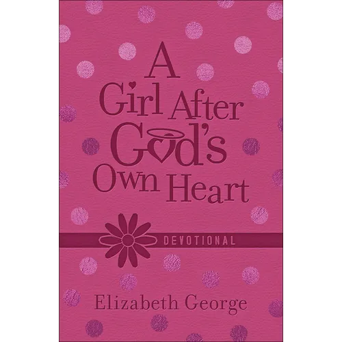 A Girl After God's Own Heart Devotional (Milano Softone)