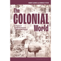 The Colonial World: A History of European Empires, 1780s to the Present