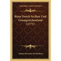 Reise Durch Sicilien Und Grossgriechenland (1771)