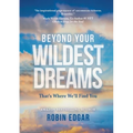Beyond Your Wildest Dreams: That's Where We'll Find You