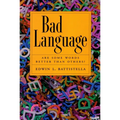 Bad Language: Are Some Words Better Than Others?