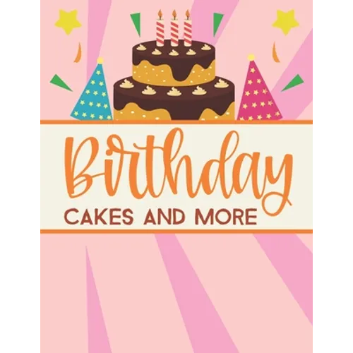 Birthday Cakes And More: Adult Coloring Sheets For Unwinding And Relaxation, Stress Relieving Coloring Activity Sheets