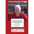 Brian Kelly for the United States Senate from PA: Pennsylvania needs a fresh face that loves America more than politics.