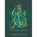 The Gift of Jesus: Meditations for Christmas - Devotional Reflections to Prepare Your Heart During the Advent Season (the Perfect Christian Holiday Gi