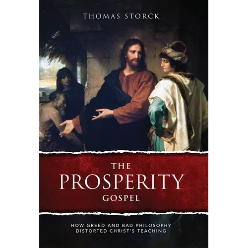 The Prosperity Gospel: How Greed and Bad Philosophy Distorted Christ's Teachings
