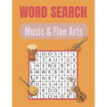 Word Search Music & Fine Arts: A Word Search Music & Fine Arts Word Find Books with a Huge Supply of Puzzles A Unique Words Brain-Bending Word Search