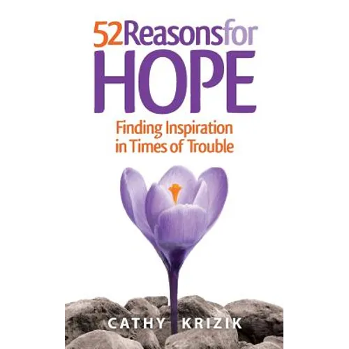 52 Reasons for Hope: Finding Inspiration in Times of Trouble