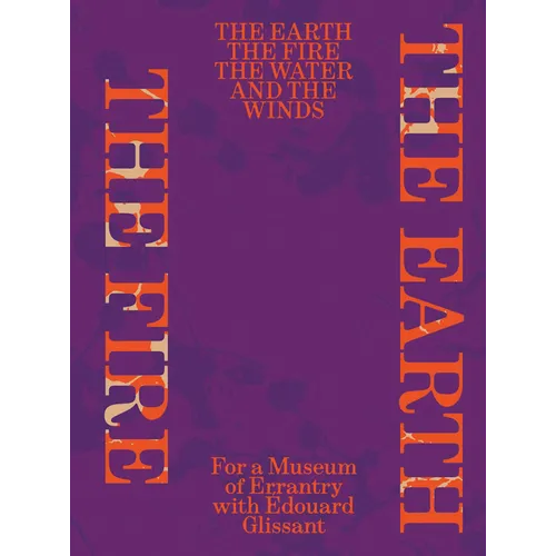 The Earth, the Fire, the Water, and the Winds: For a Museum of Errantry with Édouard Glissant