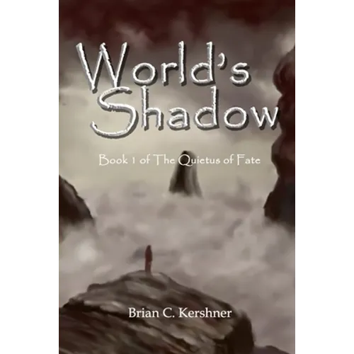 World's Shadow: Book 1 of The Quietus of Fate