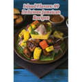 Island Flavors: 99 Delicious Jamaican Recipes