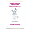 Laboratory Autoclaves, High Pressure and Hydrogenation Apparatus - Design & Construction