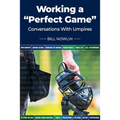 Working a "Perfect Game": Conversations with Umpires
