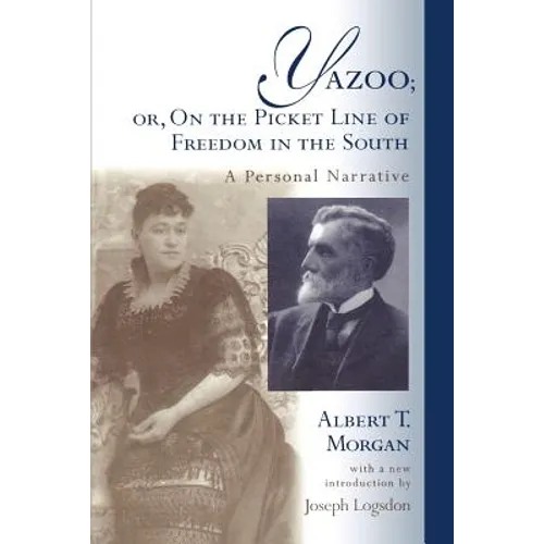 Yazoo; Or, on the Picket Line of Freedom in the South: A Personal Narrative