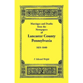 Marriages and Deaths in the Newspapers of Lancaster County, Pennsylvania, 1831-1840