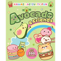 Avocado & Friends: Kawaii Activity Fun (with Over 200 Stickers!)