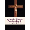 Systematic Theology II: Outlines