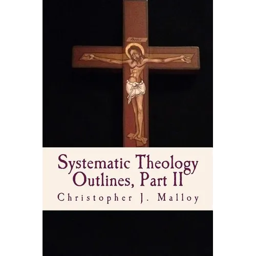 Systematic Theology II: Outlines