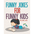 Funny Jokes For Funny Kids: 200 Funny and friendly, Silly, and Interactive jokes for funny kids age 5-12 great for ( classroom or home) use