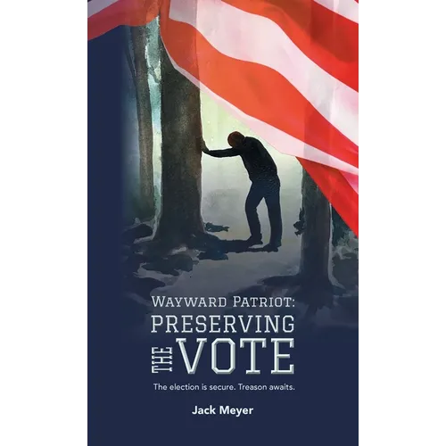 Wayward Patriot: Preserving the Vote
