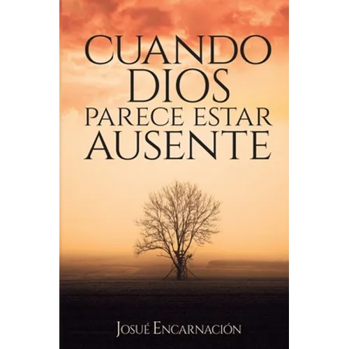 Cuando Dios parece estar ausente