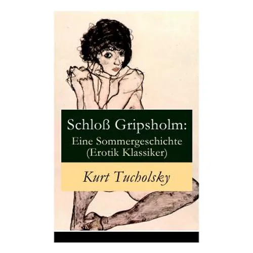 Schloß Gripsholm: Eine Sommergeschichte (Erotik Klassiker): Eine Liebesgeschichte von Kaspar Hauser (Erotisches Abenteuer)