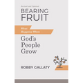 Bearing Fruit, Revised and Updated: What Happens When God's People Grow