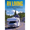 RV Living: An Essential Guide to Full-time Rving and Motorhome Living