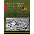 Abyssinian Conquest: The Illustrated History of the Second Italo-Ethiopian War, 1935-1936