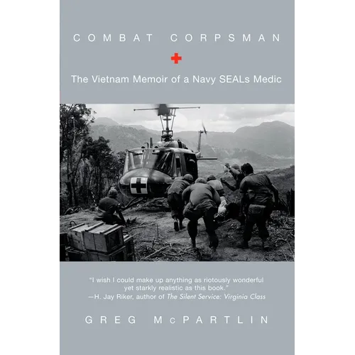 Combat Corpsman: The Vietnam Memoir of a Navy SEALs Medic