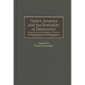 Native America and the Evolution of Democracy: A Supplementary Bibliography
