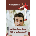 Is Your Coach Bona Fide or a Bonehead?