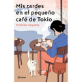 MIS Tardes En El Pequeño Café de Tokio (Novela) / Hot Chocolate on Thursday (a Novel)