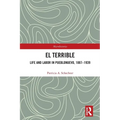 El Terrible: Life and Labor in Pueblonuevo, 1887-1939