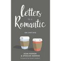 Letters to a Romantic: On Dating