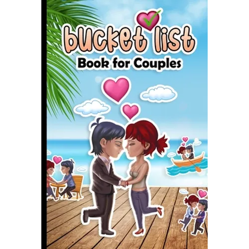 Bucket List Book for Couples: 150 Things we should do together - Our Bucket List Journal with 111 Inspirational Date Ideas and Adventures Challenges
