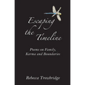 Escaping the Timeline: Poems on Family, Karma and Boundaries