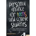 Personal Finance For Teens And College Students: 101 Money Secrets You Wish You Learned In High School