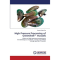 High Pressure Processing of Greenshell(TM) mussels