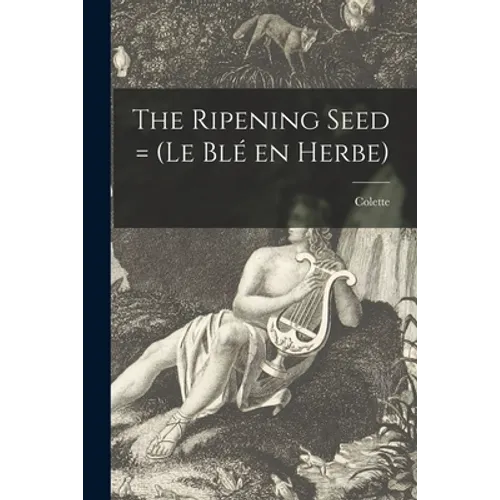 The Ripening Seed = (Le Blé En Herbe)