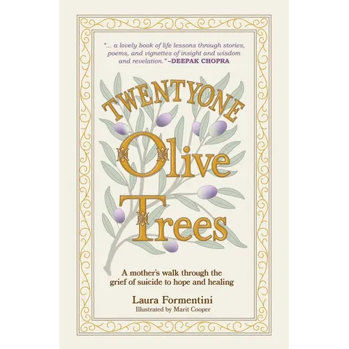 Twentyone Olive Trees: A Mother's Walk Through the Grief of Suicide to Hope and Healing