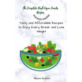 The Complete Dash Vegan Snacks Recipes for Busy People: Tasty and Affordable Recipes to Enjoy Every Break and Lose Weight