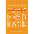 Toxic Feedback: Helping Writers Survive and Thrive, Revised and Expanded Edition