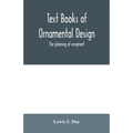 Text Books of Ornamental Design; The planning of ornament