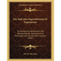 Der Indiculus Superstitionum Et Paganiarum: Ein Verzeichnis Heidnischer Und Aberglaubischer Gebrauche Und Meinungen Aus Der Zeit Karls Grossen (1891)