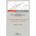 L'accueil des affects et des émotions en formation et recherche: Approches cliniques Sous la direction de Mireille Cifali, Florence Giust-Desprairies