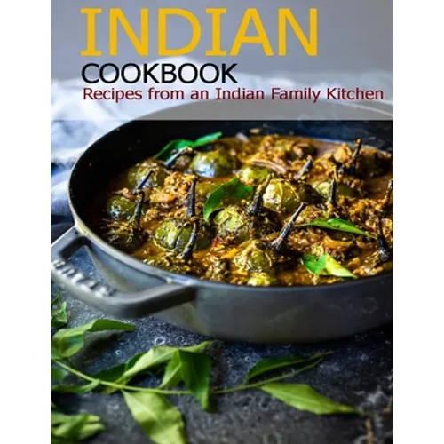 Indian Cookbook: Recipes from an Indian Family Kitchen